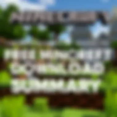 Comprehensive Guide to Free Minecraft Downloads Summary Comprehensive Guide to Free Minecraft Downloads Summary