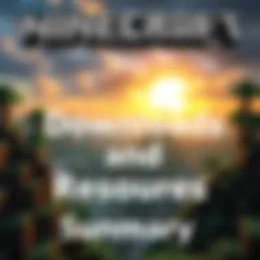 Comprehensive Overview of Minecraft Downloads and Resources Summary Comprehensive Overview of Minecraft Downloads and Resources Summary