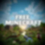 Exploring Free Minecraft Downloads: A Comprehensive Guide Introduction